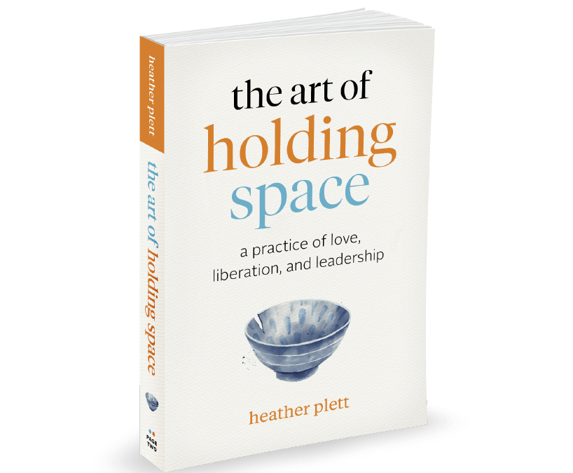 Autographed Copy of The Art of Holding Space: The Practice of Love, Liberation, and Leadership